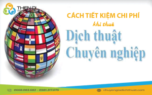 Dịch Vụ Dịch Thuật Chuyên Nghiệp: Cách Tiết Kiệm Chi Phí