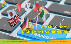 Sự Khác Biệt Giữa Dịch Thuật Và Phiên Dịch: Bạn Đã Biết?
