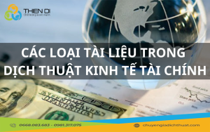 Các Loại Tài Liệu Trong Dịch Thuật Kinh Tế Tài Chính