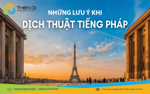 Những lưu ý khi dịch thuật tiếng Pháp