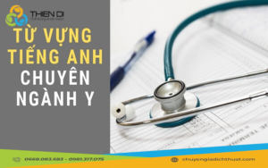 Một Số Từ Vựng Tiếng Anh Chuyên Ngành Y Khoa Cần Biết