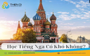 Tiếng Nga Có Khó Học Không? Những Điều Cần Biết Trước Khi Học